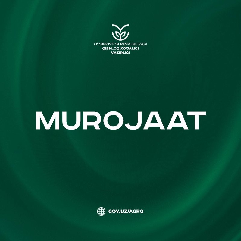 Qishloq xoʻjaligi vazirligi tizimi xodimlari uchun murojaat eʼlon qilindi