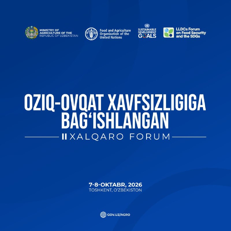 Toshkentda oziq-ovqat xavfsizligiga bagʻishlangan II xalqaro forum oʻtkaziladi